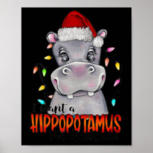 I Want A Hippopotamus For Christmas Hippo Xmas 4  Poster