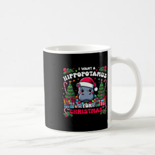 I Want A Hippopotamus For Christmas Hippo Xmas Cos Coffee Mug