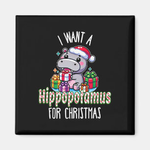 I Want A Hippopotamus For Christmas Hippo Xmas Cut Magnet