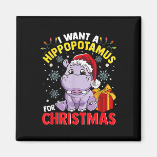 I Want A Hippopotamus For Christmas Magnet