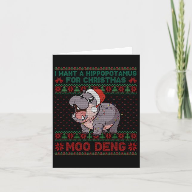 I Want A Hippopotamus For Christmas Moo Deng Ugly  Card (Front)
