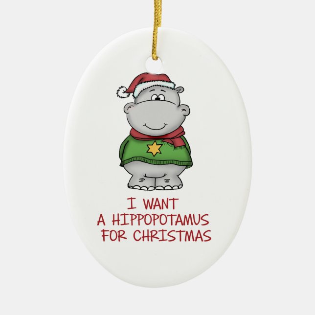 I want a Hippopotamus for Christmas Ornament (Front)