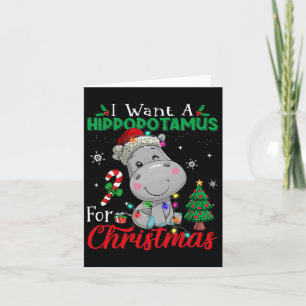 I Want A Hippopotamus For Christmas Pajama Xmas Ki Card