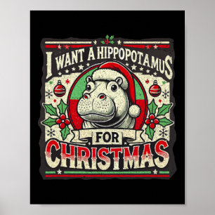 I Want A Hippopotamus For Christmas Poster