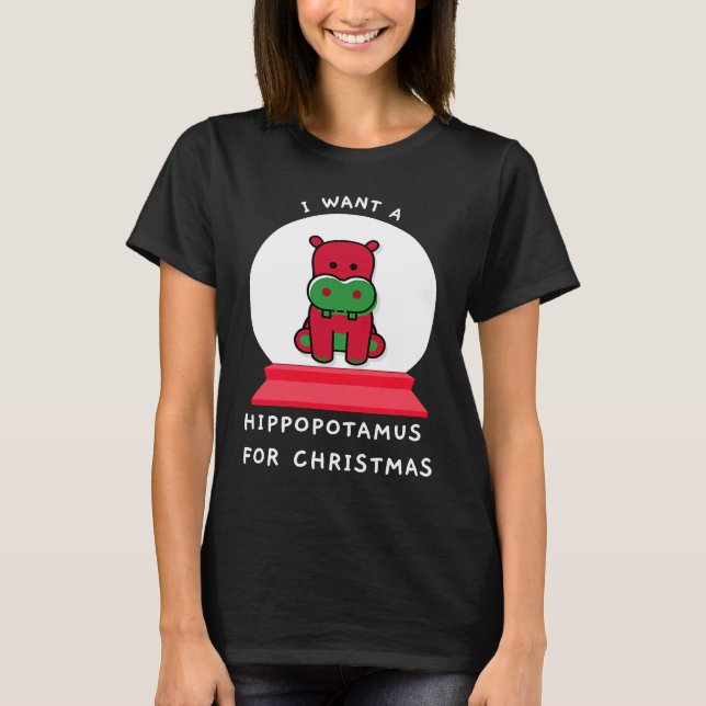 I Want A Hippopotamus For Christmas Snowglobe Esse T-Shirt (Front)