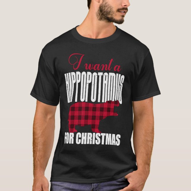 I Want A Hippopotamus For Christmas T-Shirt (Front)