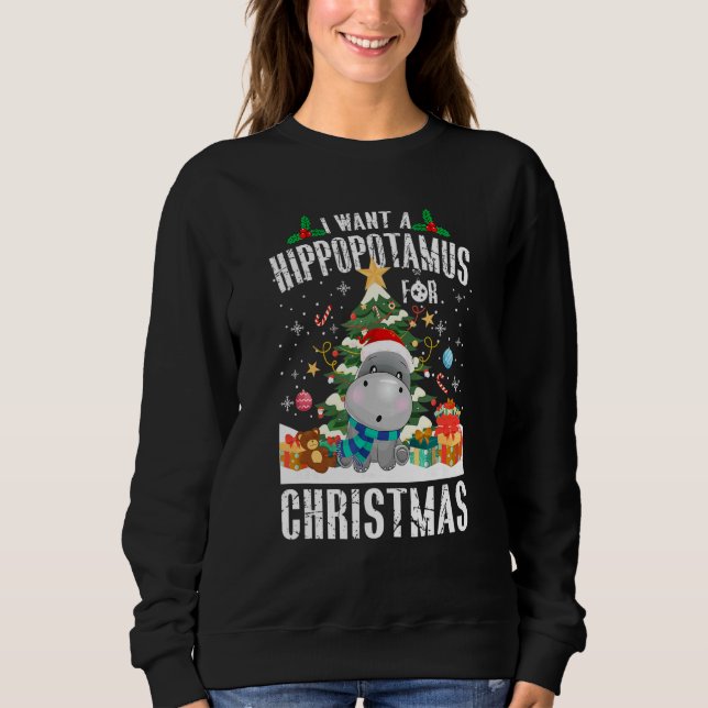 I Want A Hippopotamus For Christmas  Xmas Hippo Cu Sweatshirt (Front)