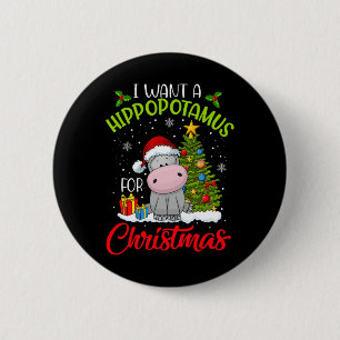 I Want A Hippopotamus For Christmas Xmas Hippo For 6 Cm Round Badge