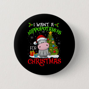 I Want A Hippopotamus For Christmas Xmas Hippo For 6 Cm Round Badge