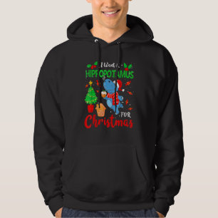 I Want A Hippopotamus For Christmas Xmas Hippo For Hoodie