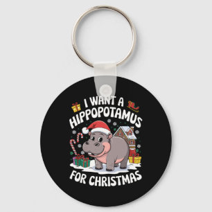 I Want A Hippopotamus For Christmas Xmas Hippo For Key Ring