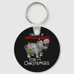 I Want A Hippopotamus For Christmas Xmas Hippo For Key Ring