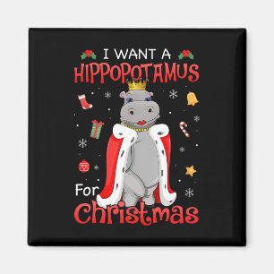 I Want A Hippopotamus For Christmas Xmas Hippo For Magnet