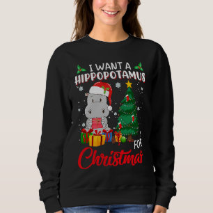 I Want A Hippopotamus For Christmas Xmas Hippo For Sweatshirt