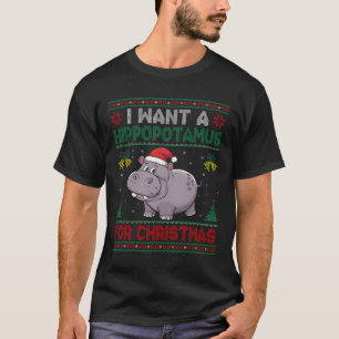 I Want A Hippopotamus For Christmas Xmas Hippo For T-Shirt