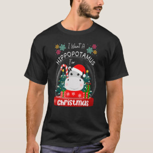 I Want A Hippopotamus For Christmas Xmas Hippo for T-Shirt