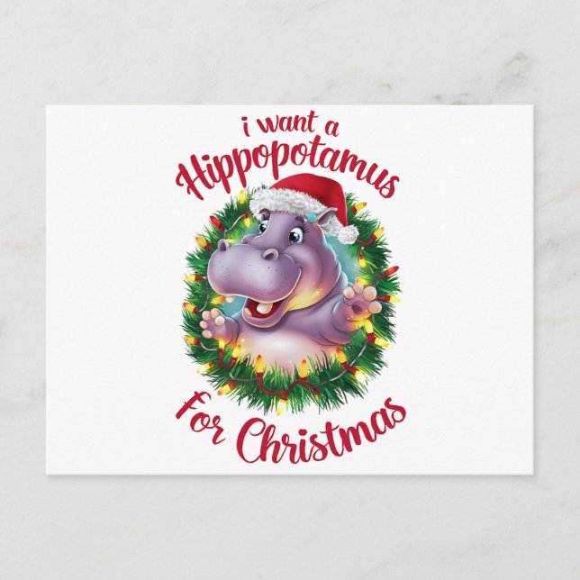 I Want A Hippopotamus For Christmas Xmas Hippo  Holiday Postcard (Front)