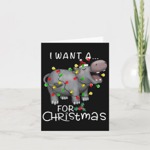 I Want A Hippopotamus For Christmas Xmas Hippo Lov Card