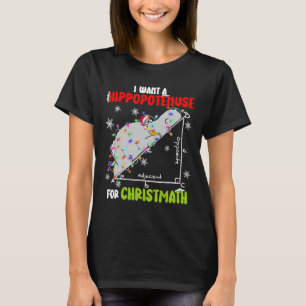 I Want A Hippopotamus For Christmas Xmas Hippo Mat T-Shirt
