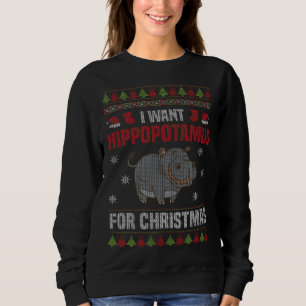 I Want A Hippopotamus For Christmas Xmas Hippo Sweatshirt