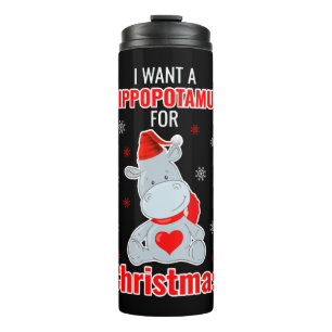 I Want A Hippopotamus For Christmas - Xmas Hippo  Thermal Tumbler