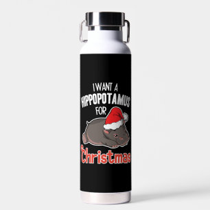 I Want A Hippopotamus For Christmas - Xmas Hippo Water Bottle