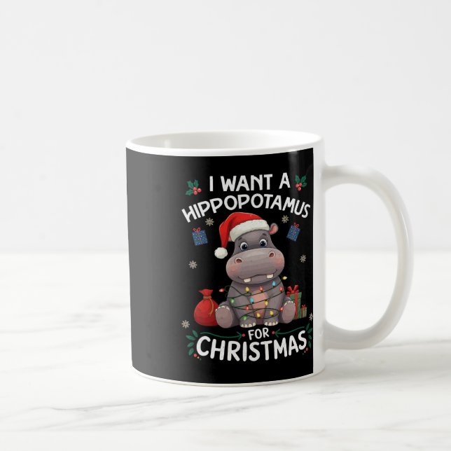 I Want A Hippopotamus For Christmas Xmas Lover Fun Coffee Mug (Right)