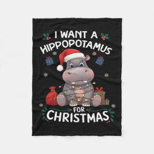 I Want A Hippopotamus For Christmas Xmas Lover Fun Fleece Blanket