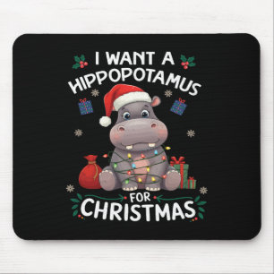 I Want A Hippopotamus For Christmas Xmas Lover Fun Mouse Pad