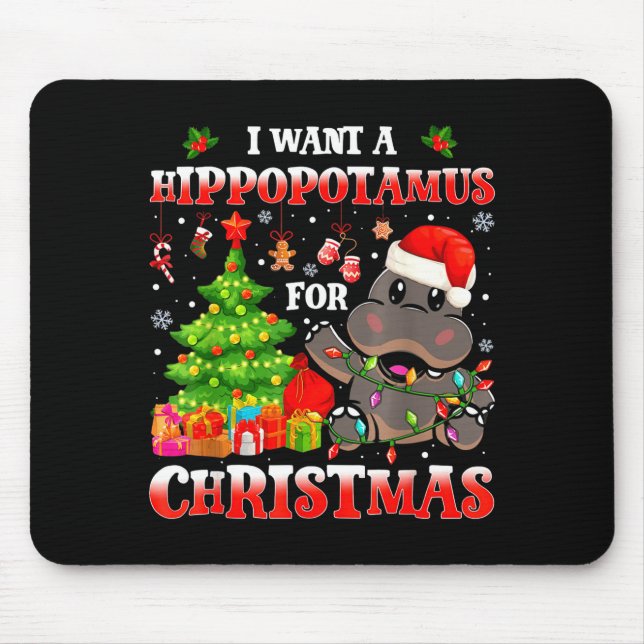 I Want A Hiptamus Christmas Funny Xmas Hip Lover  Mouse Pad (Front)