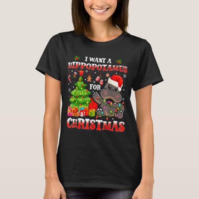 I Want A Hiptamus Christmas Funny Xmas Hip Lover  T-Shirt (Front)