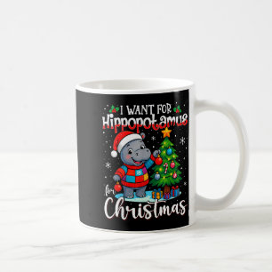 I Want A Hiptamus Christmas Hip Lover Xmas Pajamas Coffee Mug