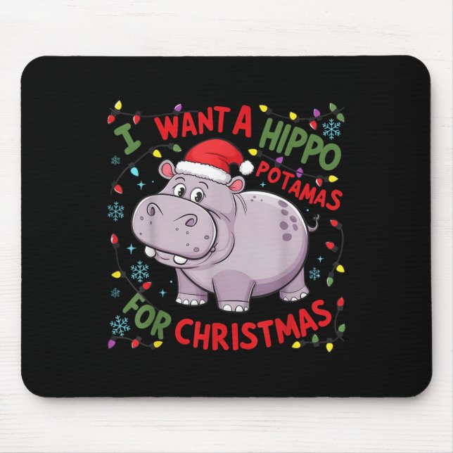 I Want A Hiptamus For Christmas Hiptamus Cute Funn Mouse Pad (Front)