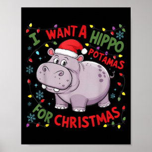 I Want A Hiptamus For Christmas Hiptamus Cute Funn Poster