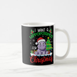 I Want A Hiptamus For Christmas Xmas Hip Lover Fun Coffee Mug
