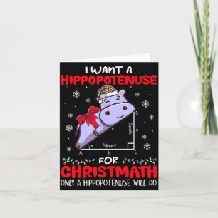 I Want A Hiptenuse For Christmath Math Teacher Chr Card