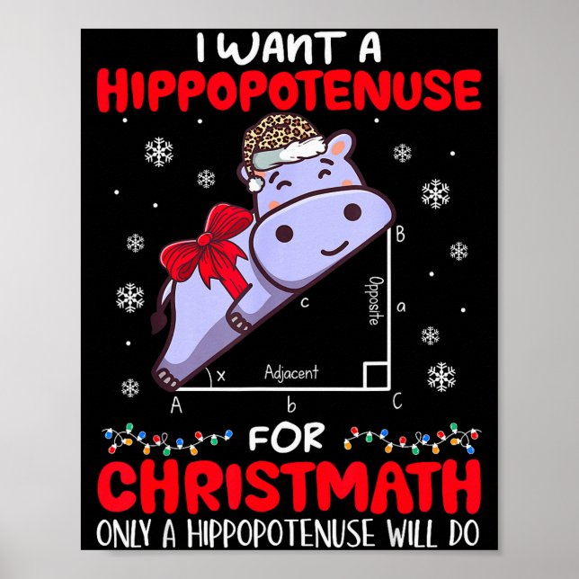 I Want A Hiptenuse For Christmath Math Teacher Chr Poster (Front)