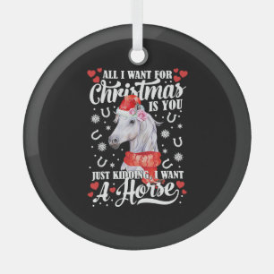 I Want A Horse Christmas Horse Shirt Glass Tree Decoration