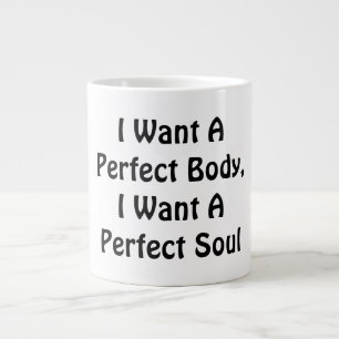 I Want A Perfect Body, I Want A Perfect Soul Large Coffee Mug