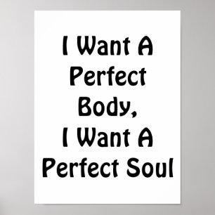 I Want A Perfect Body, I Want A Perfect Soul Poster