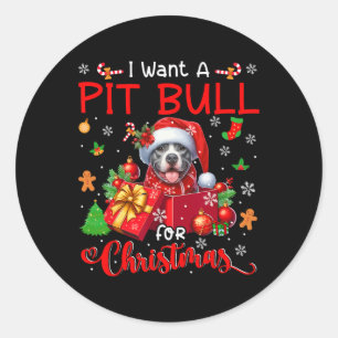 I Want A Pit Bull For Christmas Owner Santa Dog In Classic Round Sticker
