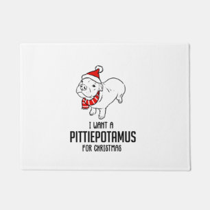 I Want A Pittiepotamus For Christmas Doormat
