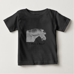 I Want A Pony Baby T-Shirt