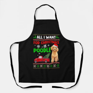 I Want A Poodle For Christmas Ugly Sweater Dog Xma Apron