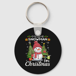 I Want A Snowman For Christmas Cute Gifts Xmas Cos Key Ring