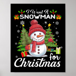 I Want A Snowman For Christmas Cute Gifts Xmas Cos Poster