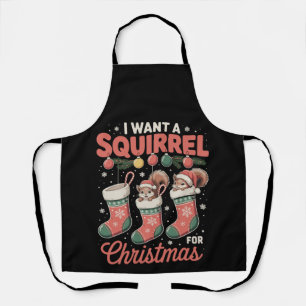 I Want A Squirrel For Christmas Santa Xmas Holiday Apron