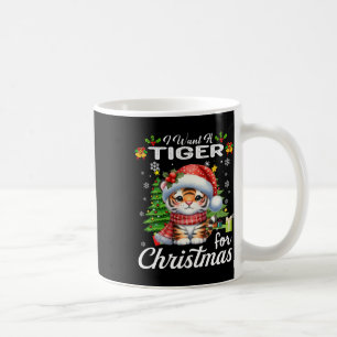 I Want A Tiger For Christmas Cute Gifts Xmas Costu Coffee Mug
