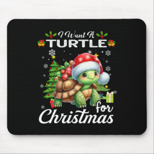 I Want A Turtle For Christmas Cute Gifts Xmas Cost Mouse Pad
