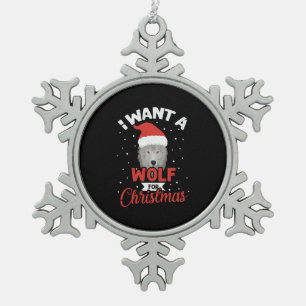 I Want A Wolf For Christmas Snowflake Pewter Christmas Ornament
